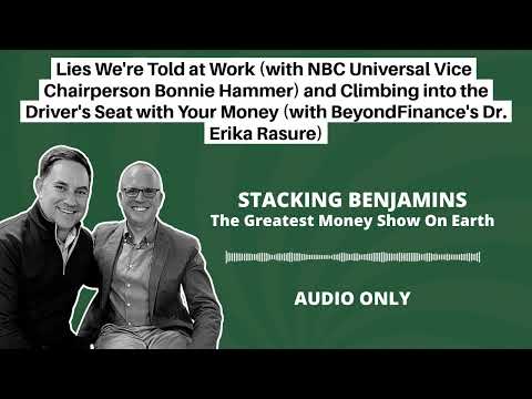 Stacking Benjamins | Lies We're Told at Work (with NBC Universal Vice Chairperson Bonnie Hammer) and Climbing into...