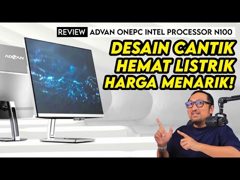 Desain Cantik, Hemat Listrik, Harga Sangat Menarik! Review Advan OnePC Intel Processor N100