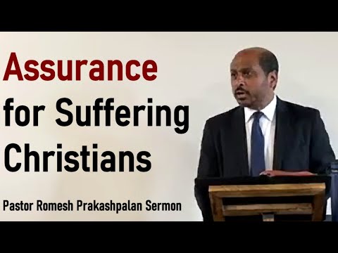 Assurance for Suffering Christians - Pastor Romesh Prakashpalan Sermon