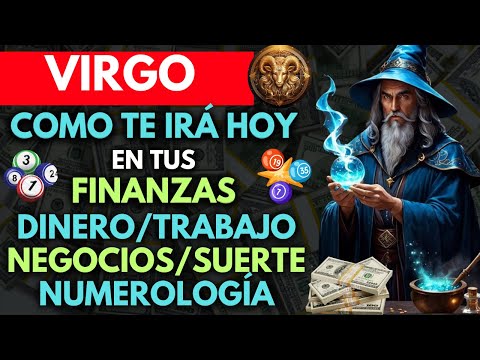 VIRGO...COMO ESTÁN TUS FINANZAS para HOY...DINERO, TRABAJO, NEGOCIOS, SUERTE y NUMEROLOGÍA