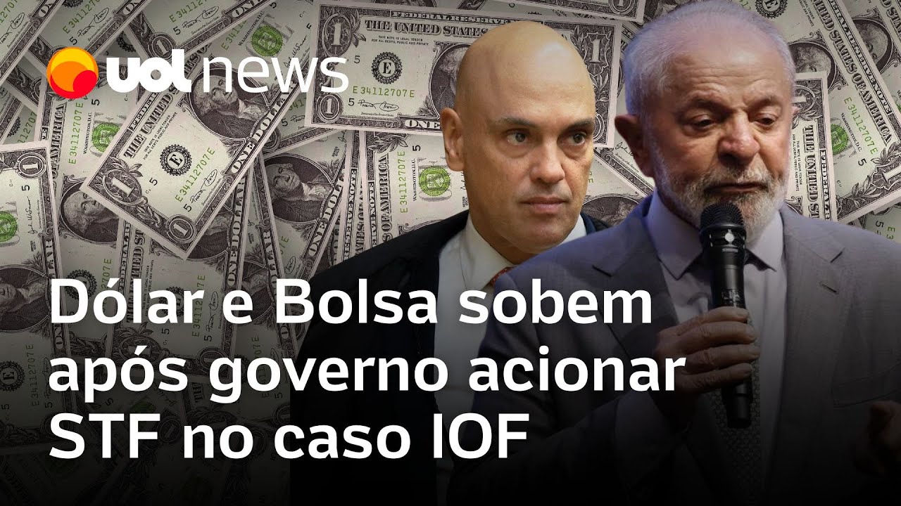 Dólar e Bolsa sobem após governo Lula acionar o STF contra a derrubada do decreto do IOF