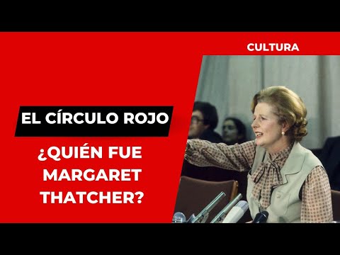 CULTURA Celeste Murillo  | ¿Quién fue Margaret Thatcher?