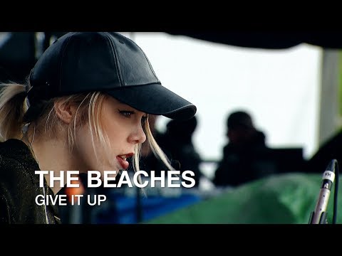 The Beaches | Give It Up | First Play Live