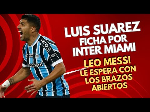 LUIS SUÁREZ jugara junto a MESSI en el INTER DE MIAMI!