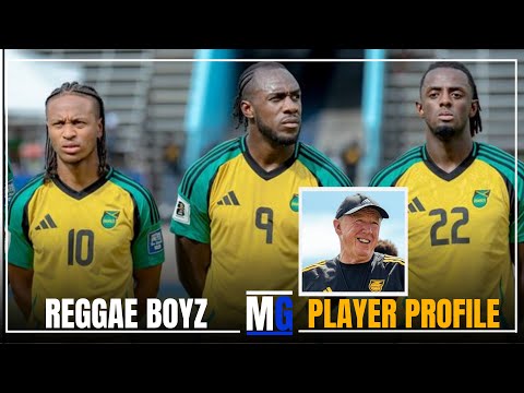 Why The Profile Of Players Is Important In The Squad Selection | Analyzing The Reggae Boyz Squad