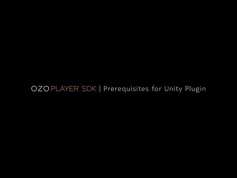 OZO Player SDK: Prerequisites of Unity Plugin