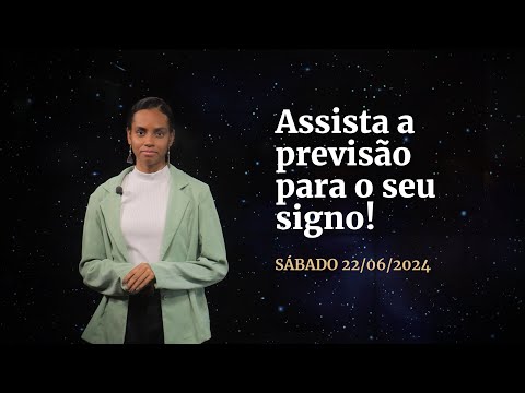 Confira a previsão de hoje (22/06) para seu signo