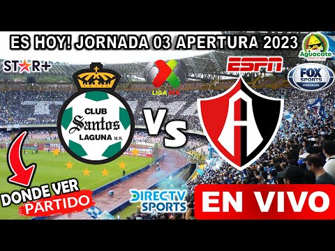 DONDE VER Atlas vs Santos Laguna EN VIVO partido de atlas vs santos Jornada 3 apertura liga mx 2023
