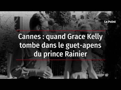 Cannes : quand Grace Kelly tombe dans le guet-apens du prince Rainier