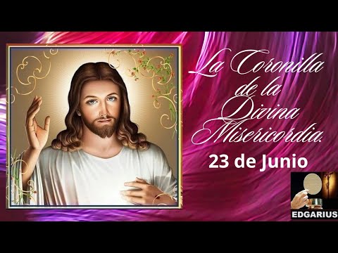 LA CORONILLA DE LA DIVINA MISERICORDIA. Domingo 23 de Junio de 2024.