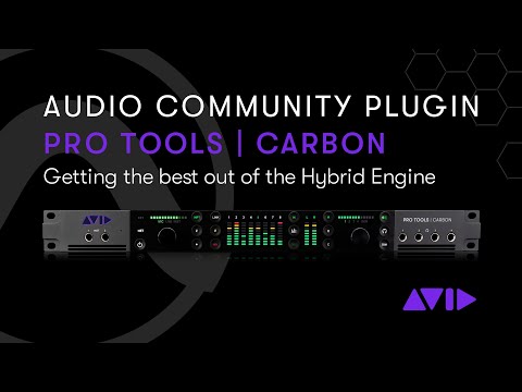 Audio Community Plugin: Pro Tools | Carbon – Getting the best out of the Hybrid Engine