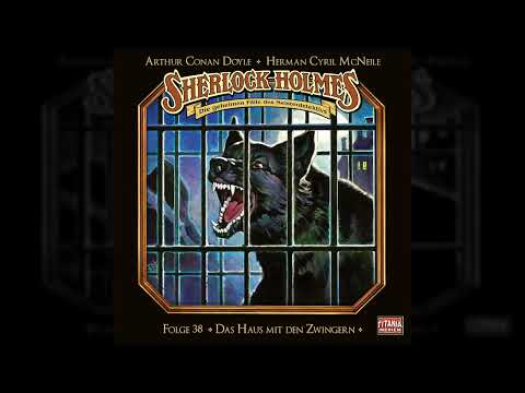 Sherlock Holmes - Die geheimen Fälle des Meisterdetektivs - Folge 38: Das Haus mit den Zwingern