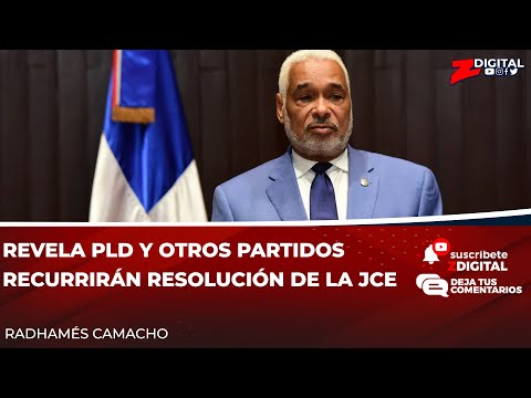 Radhamés Camacho revela PLD y otros partidos recurrirán resolución de la JCE