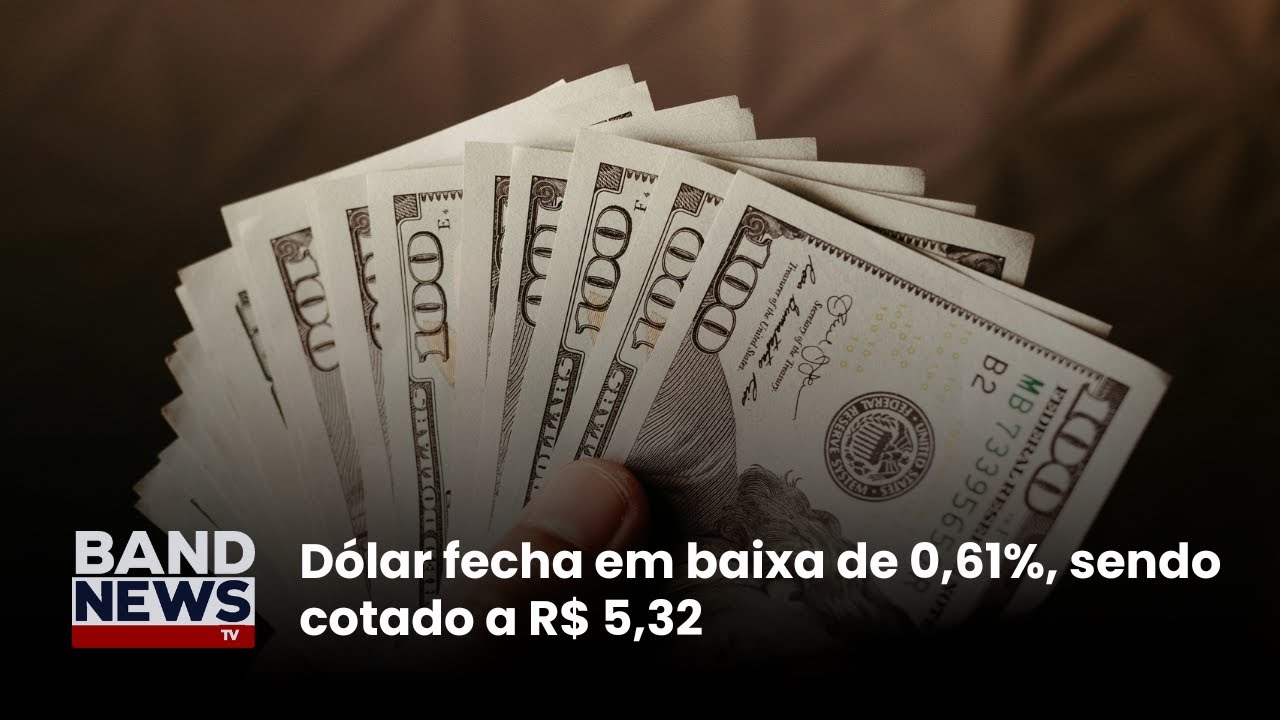 Dólar fecha em baixa de 061 sendo cotado a R$ 532 | BandNews TV