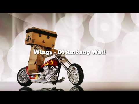 Wings - Di Ambang Wati lirik
