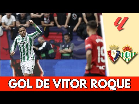 VITOR ROQUE no rugió en BARCELONA pero si en PAMPLONA y anota el 1-0 para el Real Betis | La Liga