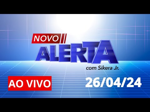 NOVO ALERTA | AO VIVO | 26/04/2024