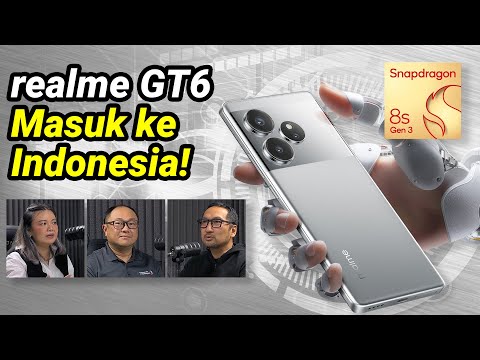 realme GT 6 Indonesia: Spesifikasi, Desain, Pakai AI & Snapdragon? TechPODCAST realme & Qualcomm