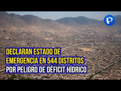 Fenómeno El Niño: declaran estado de emergencia en 544 distritos por peligro de déficit hídrico