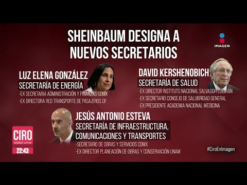 Sheinbaum nombró a otros cinco futuros secretarios | Ciro Gómez Leyva