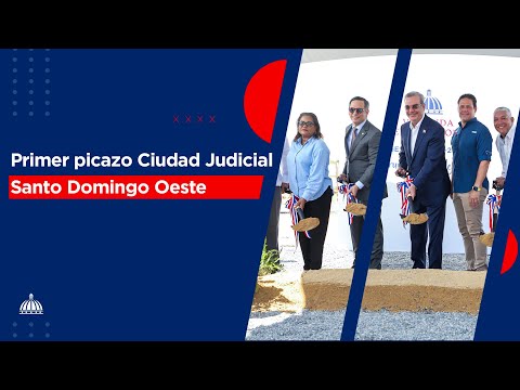 Primer Picazo Ciudad Judicial - Santo Domingo Oeste.