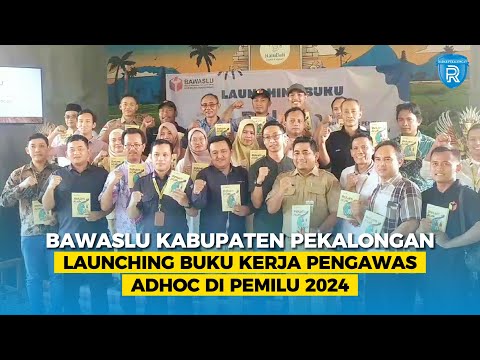 Bawaslu Kabupaten Pekalongan Launching Buku Kerja Pengawas Adhoc di Pemilu 2024