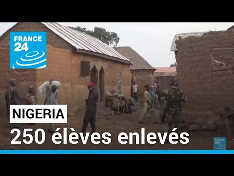 Attaque contre une école au Nigeria : plus de 250 élèves enlevés • FRANCE 24