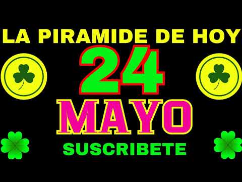 LA PIRÁMIDE DE LOS NÚMEROS PARA HOY 24 DE MAYO  2024