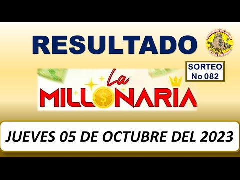 RESULTADO LA MILLONARIA SORTEO #082 DEL JUEVES 05 DE OCTUBRE DEL 2023 /LOTERÍA DE ECUADOR/