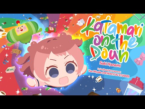 Once Upon A KATAMARI | Saki Hanami - Katamari on the Doun