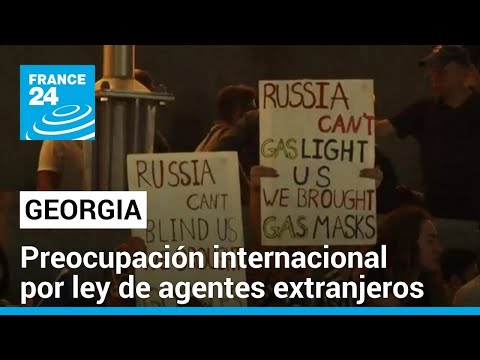 Georgia: por qué la ley de agentes extranjeros preocupa a EE. UU y la Unión Europea • FRANCE 24