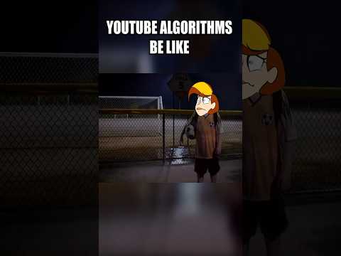 Youtube's Algorithm Be Like....