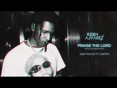 A$AP ROCKY - Praise The Lord (Rosh Alvarez Remix)