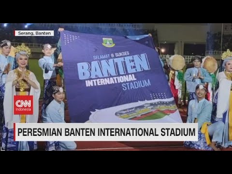 🔴Peresmian Banten International Stadium