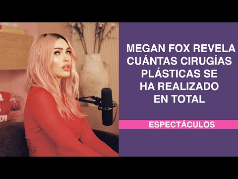 Megan Fox revela cuántas cirugías plásticas se ha realizado en total