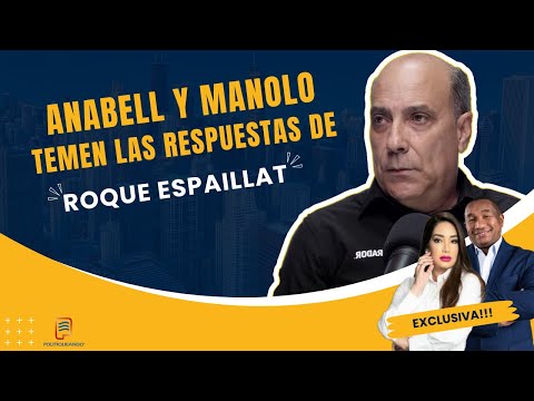 ROQUE ESPAILLAT POR PRIMERA VEZ, ANABELL Y MANOLO CON MIEDO A LAS RESPUESTAS! EN POLITIQUEANDO RD