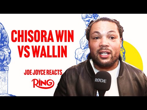 Joe Joyce INSTANT REACTION To Derek Chisora Win Vs. Otto Wallin