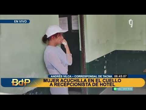 Brutal ataque en Tacna: mujer que estuvo en hotel como huésped acuchilla a recepcionista (1/2)