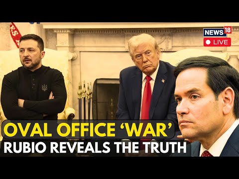 LIVE | Zelensky Should Apologize For Disrespecting US, Says Rubio | Trump Zelensky Meeting | N18G