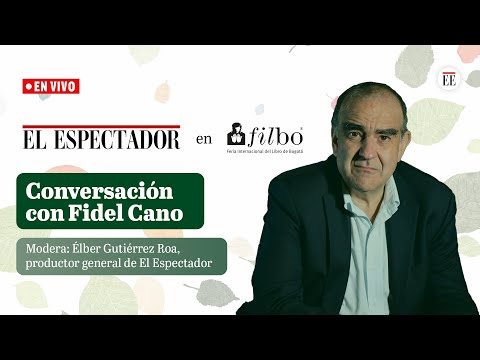 Fidel Cano invita a Colombia a dejar la polarización y pensar en lo que nos une -  El Espectador