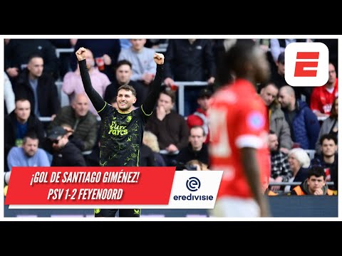 SANTIAGO GIMÉNEZ le da la ventaja al FEYENOORD 1-2 ante PSV ¡Apareció el CHAQUITO! | Eredivisie