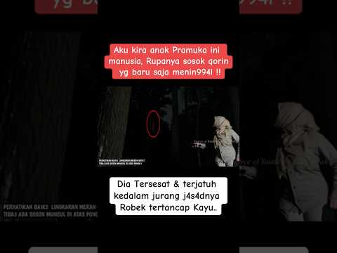 qorin anak pramuka yg terperosok kejurang hingga M4ti  #horror #camping #fypシ #fyp #fypシ゚viral