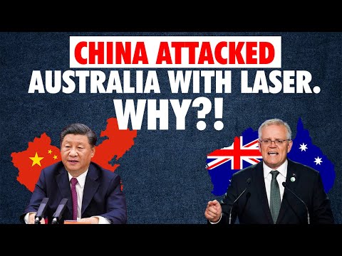 China attacked Australia with Laser! .. but why does that matter?