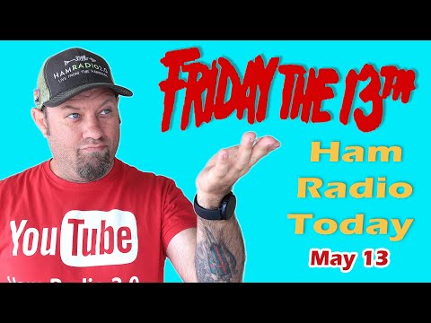 Ham Radio Today - Deals and Events for Friday the 13th and Hamvention 2022