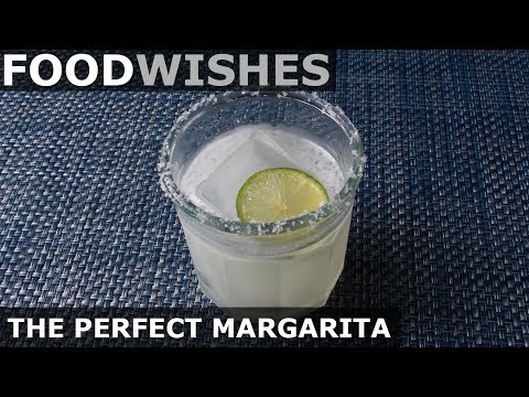 The Perfect Margarita - Food Wishes