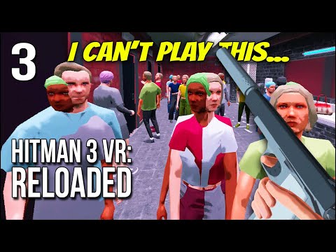 Hitman 3 VR: Reloaded | Ending? | The Game Finally Broke Me ...