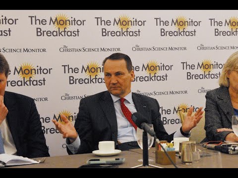 Monitor Breakfast with Polish Foreign Minister Radosław Sikorski