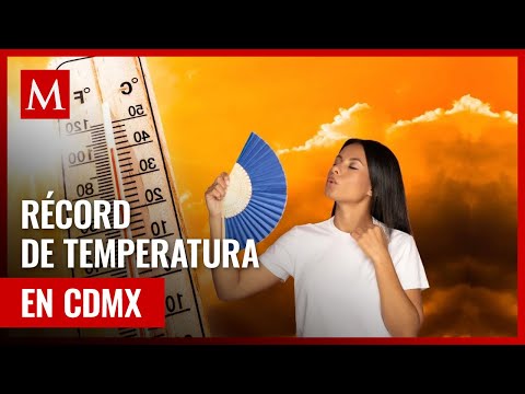 Nuevo récord de temperatura superado en CdMx desde 1998