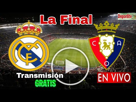 En vivo: Real Madrid vs. Osasuna, donde ver, a que hora juega Real Madrid vs Osasuna La Final 2023
