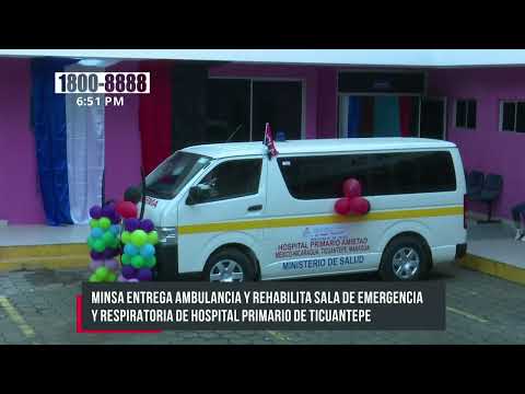 MINSA entrega ambulancia y rehabilita salas del hospital primario de Ticuantepe - Nicaragua